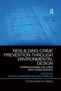 Cover image for Rebuilding Crime Prevention Through Environmental Design: Strengthening the Links with Crime Science