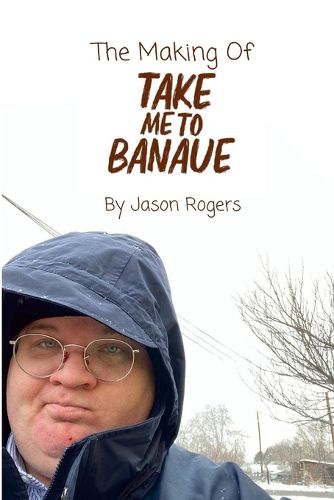 Cover image for The Making of Take Me To Banaue
