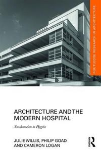 Cover image for Architecture and the Modern Hospital: Nosokomeion to Hygeia