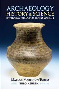 Cover image for Archaeology, History and Science: Integrating Approaches to Ancient Materials