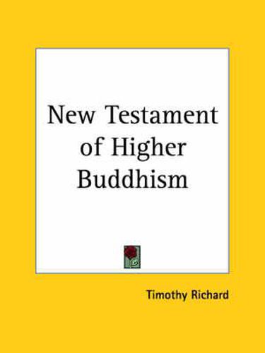 Cover image for New Testament of Higher Buddhism (1910)
