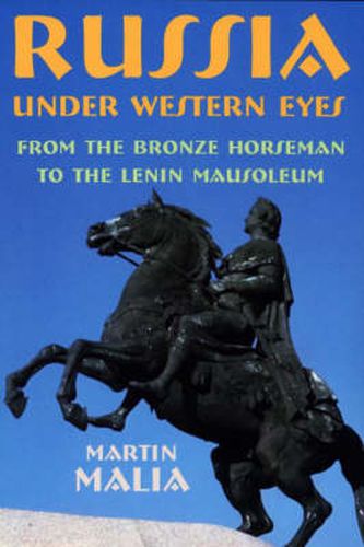 Cover image for Russia under Western Eyes: From the Bronze Horseman to the Lenin Mausoleum