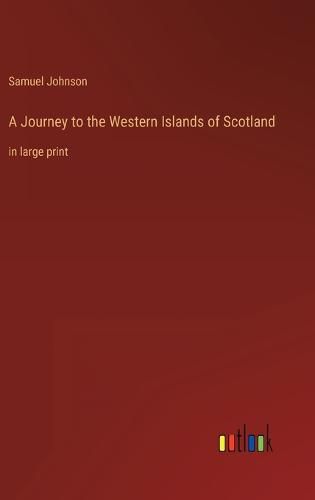 A Journey to the Western Islands of Scotland