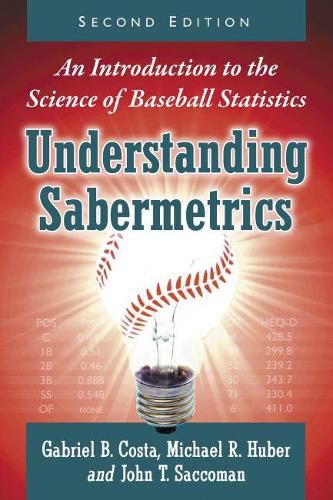 Understanding Sabermetrics: An Introduction to the Science of Baseball Statistics