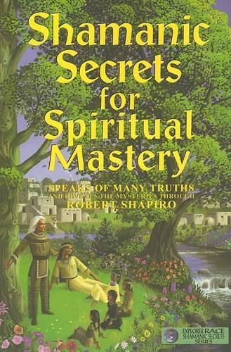 Cover image for Shamanic Secrets for Spiritual Mastery