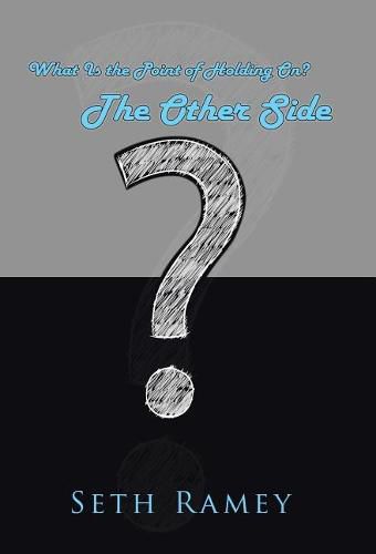 Cover image for The Other Side: What Is the Point of Holding On?