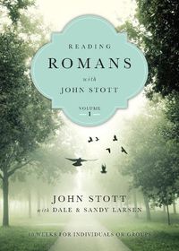 Cover image for Reading Romans with John Stott - 10 Weeks for Individuals or Groups