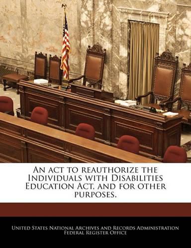 Cover image for An ACT to Reauthorize the Individuals with Disabilities Education ACT, and for Other Purposes.