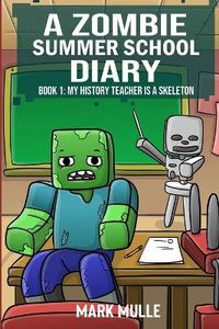 Cover image for A Zombie Summer School Diaries Book 1