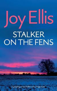 Cover image for STALKER ON THE FENS a gripping crime thriller with a huge twist