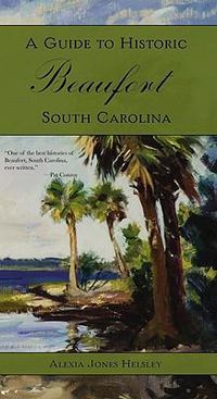 Cover image for A Guide to Historic Beaufort, South Carolina