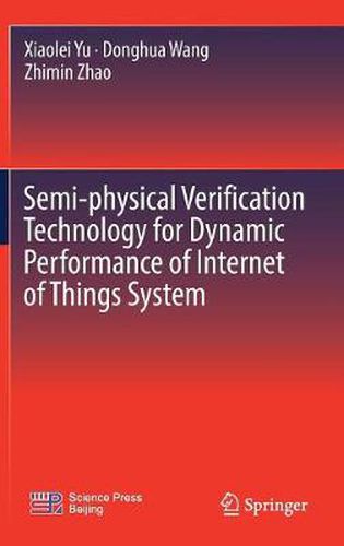 Cover image for Semi-physical Verification Technology for Dynamic Performance of Internet of Things System