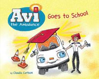 Cover image for Avi the Ambulance Goes to School