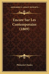 Cover image for Encore Sur Les Contemporains (1869)