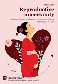 Cover image for Reproductive uncertainty: Understanding the regulations on assisted reproductive technologies in China