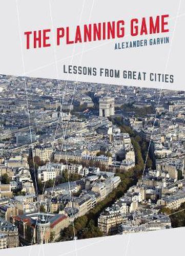 Cover image for The Planning Game: Lessons from Great Cities
