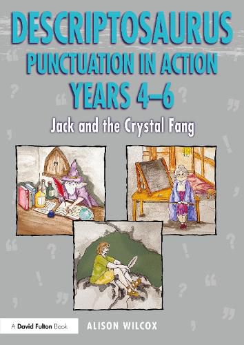 Cover image for Descriptosaurus Punctuation in Action Years 4-6: Jack and the Crystal Fang: Jack and the Crystal Fang