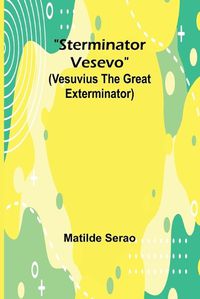 Cover image for Sterminator Vesevo (Vesuvius the great exterminator)