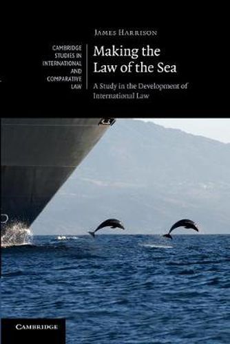 Making the Law of the Sea: A Study in the Development of International Law