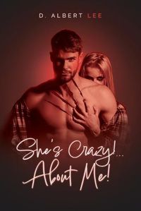 Cover image for She's Crazy! About Me!