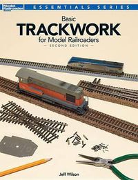 Cover image for Basic Trackwork for Model Railroaders, Second Edition