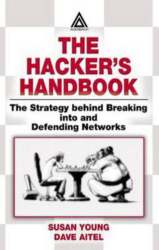 Cover image for The Hacker's Handbook: The Strategy Behind Breaking into and Defending Networks