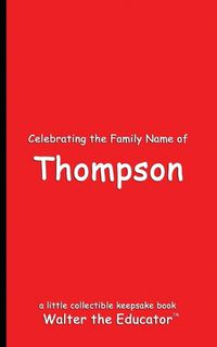 Cover image for Celebrating the Family Name of Thompson