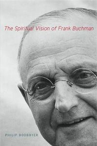 Cover image for The Spiritual Vision of Frank Buchman