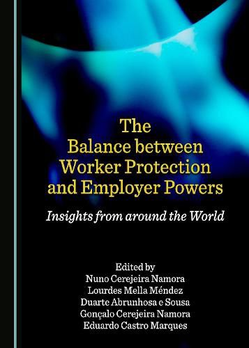 Cover image for The Balance between Worker Protection and Employer Powers: Insights from around the World