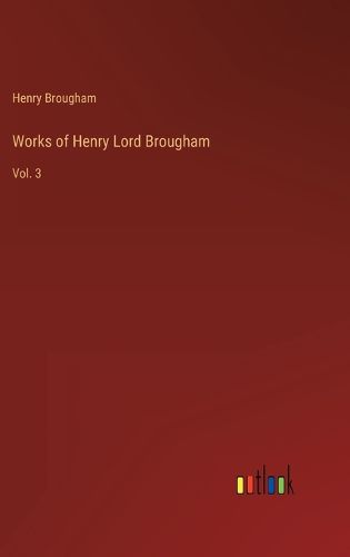 Works of Henry Lord Brougham