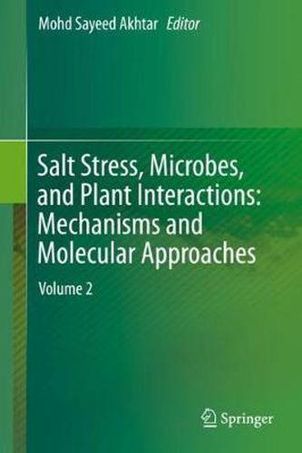 Cover image for Salt Stress, Microbes, and Plant Interactions: Mechanisms and Molecular Approaches: Volume 2