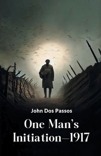 Cover image for One Man's Initiation-1917