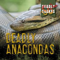 Cover image for Deadly Anacondas