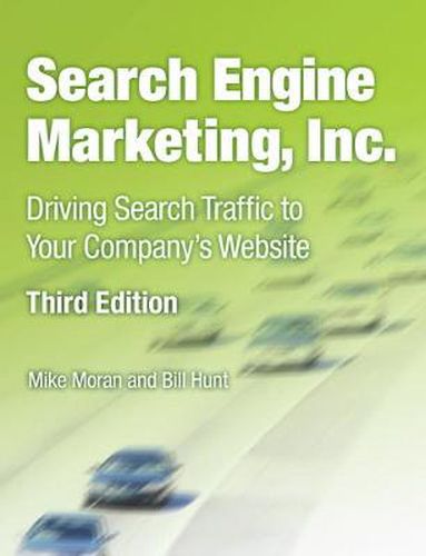 Cover image for Search Engine Marketing, Inc.: Driving Search Traffic to Your Company's Website