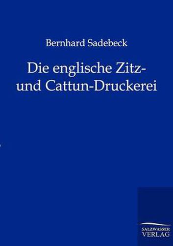 Cover image for Die englische Zitz- und Cattun-Druckerei