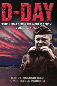 Cover image for D-Day: The Invasion of Normandy, June 6, 1944