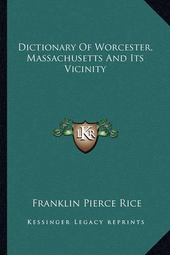 Dictionary of Worcester, Massachusetts and Its Vicinity