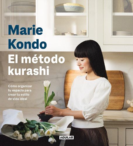 Cover image for El metodo kurashi. Como organizar tu espacio para crear tu estilo de vida ideal / Marie Kondo's Kurashi at Home