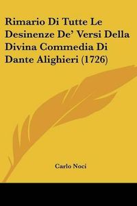 Cover image for Rimario Di Tutte Le Desinenze de' Versi Della Divina Commedia Di Dante Alighieri (1726)