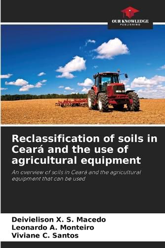 Cover image for Reclassification of soils in Ceara and the use of agricultural equipment