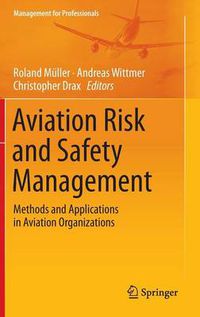 Cover image for Aviation Risk and Safety Management: Methods and Applications in Aviation Organizations