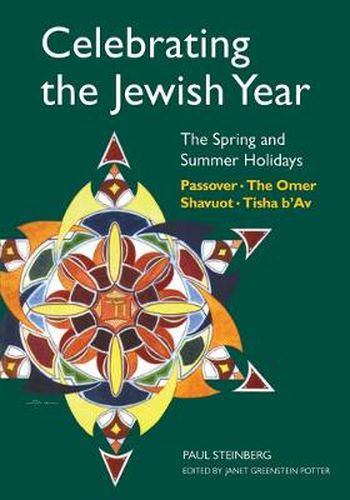 Cover image for Celebrating the Jewish Year: The Spring and Summer Holidays: Passover, Shavuot, The Omer, Tisha B'Av