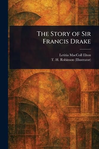 Cover image for The Story of Sir Francis Drake