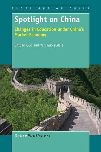 Cover image for Spotlight on China: Changes in Education under China's Market Economy