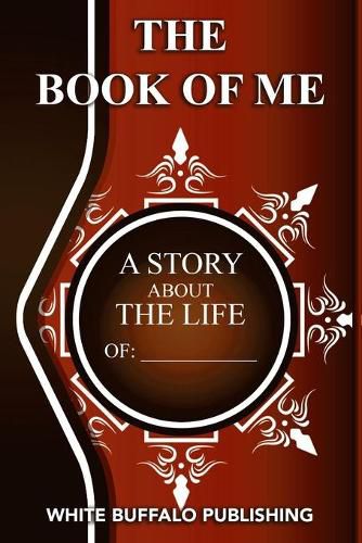 Cover image for The Book of Me: A story about the life of: _______________________