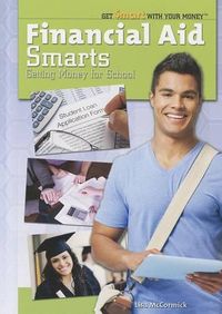 Cover image for Financial Aid Smarts: Getting Money for School