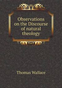 Cover image for Observations on the Discourse of natural theology