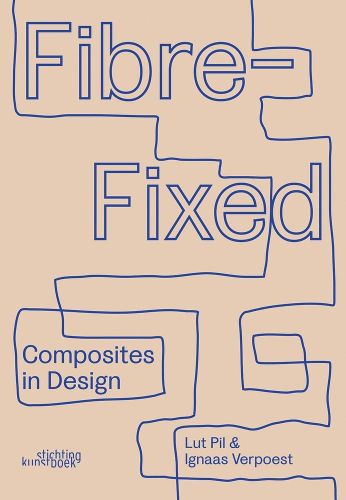 Cover image for Fibre-Fixed: Composites in Design