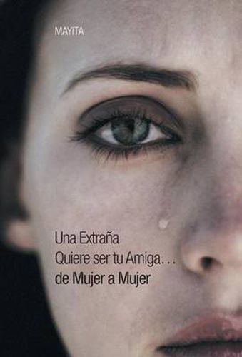 Cover image for Una Extrana Quiere Ser Tu Amiga...de Mujer a Mujer