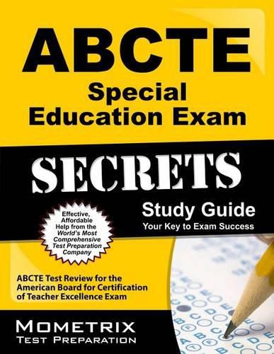 Abcte Special Education Exam Secrets Study Guide: Abcte Test Review for the American Board for Certification of Teacher Excellence Exam